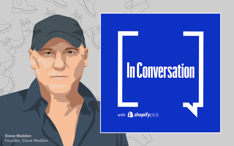 Guest Blog: Steve Madden on Never Replacing Retail, the Right Hires to Grow a Business, and the Dos and Don’ts of Taking a Brand Global